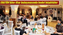 ERATÜN’lüler iftar buluşmasında hedef büyüttüler